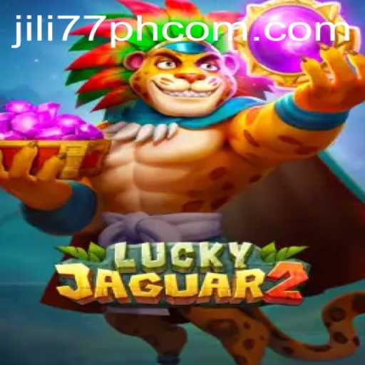 Exploring the Thrilling World of Luckyjaguar2 on Jili77 ph